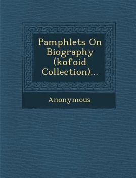 Paperback Pamphlets on Biography (Kofoid Collection)... Book