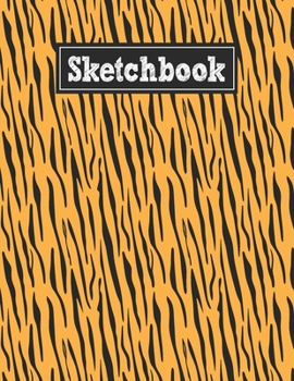 Sketchbook: 8.5 x 11 Notebook for Creative Drawing and Sketching Activities with Tiger Skin Themed Cover Design