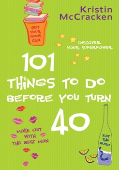 Paperback 101 Things to Do Before You Turn 40 Book