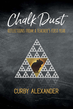 Cover for "Chalk Dust: Reflections from a Teacher's First Year"