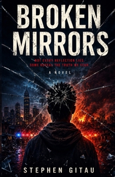 Paperback Broken Mirrors: A Novel of Youth, Power, Betrayal, and Hope Book
