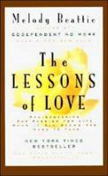 Paperback The Lessons of Love: Rediscovering Our Passion for Live When It All Seems Too Hard to Take Book