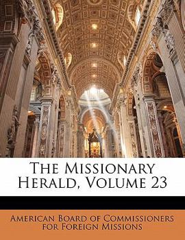 Paperback The Missionary Herald; Volume 23 Book