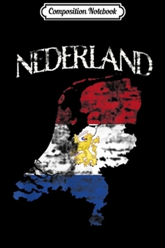 Composition Notebook: Netherlands Nederland Dutch Pride Holland Flag  Journal/Notebook Blank Lined Ruled 6x9 100 Pages