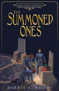 Paperback The Summoned Ones: Book 1 Flight to Bericea Book