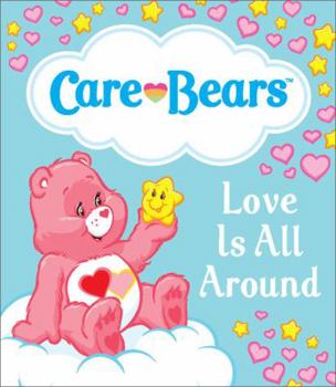 Hardcover Care Bears: Love Is All Around (Miniature Editions) Book