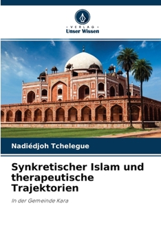 Paperback Synkretischer Islam und therapeutische Trajektorien [German] Book