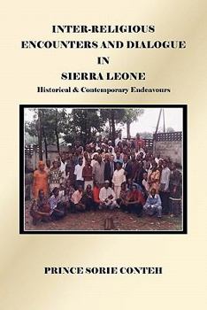 Paperback Inter-Religious Encounters and Dialogue in Sierra Leone: Historical & Contemporary Endeavours Book