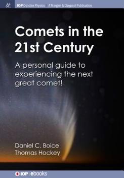 Hardcover Comets in the 21st Century: A Personal Guide to Experiencing the Next Great Comet! Book