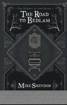 The Road to Bedlam - Book #2 of the Courts of the Feyre