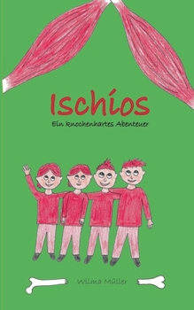 Ischios: Ein knochenhartes Abenteuer (German Edition)