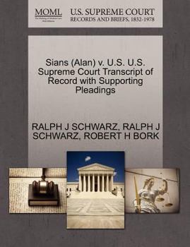 Paperback Sians (Alan) V. U.S. U.S. Supreme Court Transcript of Record with Supporting Pleadings Book