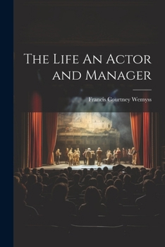 Paperback The Life An Actor and Manager Book