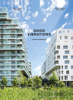 Hardcover Good Vibrations: Clichy Batignolles: Lot E8 & Parc 1 Book