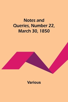 Paperback Notes and Queries, Number 22, March 30, 1850 Book
