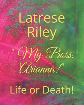 Paperback " My Boss, Arianna!": Life or Death! Book