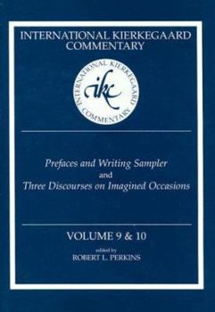 Hardcover International Kierkegaard Commentary Volume 9 & 10: Prefaces and Writing Sampler and Three Discourses on Imagined Occasions Book