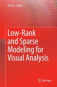 Hardcover Low-Rank and Sparse Modeling for Visual Analysis Book