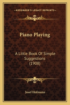 Paperback Piano Playing: A Little Book Of Simple Suggestions (1908) Book