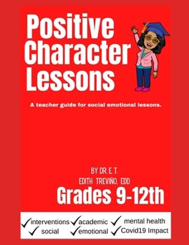 Paperback Positive Character Lessons 9-12th: An educator guide for social emotional lessons. Book