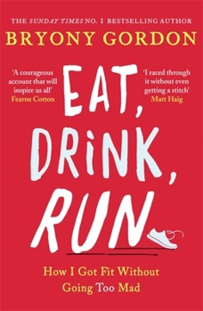 Paperback Eat, Drink, Run.: How I Got Fit Without Going Too Mad Book