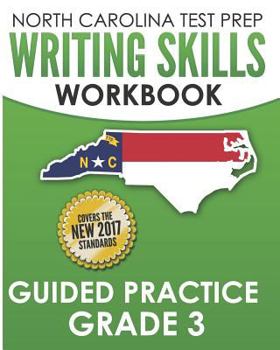 Paperback NORTH CAROLINA TEST PREP Writing Skills Workbook Guided Practice Grade 3: Develops the Writing Skills in North Carolina's English Language Arts Standa Book