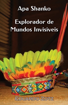 Paperback Explorador de Mundos Invisíveis: Apa Shanko [Portuguese] Book