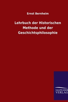 Paperback Lehrbuch der Historischen Methode und der Geschichtsphilosophie [German] Book