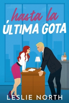 Hasta la Última Gota (Jefes Multimillonarios de Manhattan) (Spanish Edition)