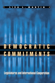 Paperback Democratic Commitments: Legislatures and International Cooperation Book