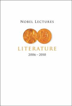 Paperback Nobel Lectures in Literature (2006-2010) Book