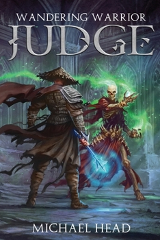 Wandering Warrior: Judge - Book #1 of the Wandering Warrior: