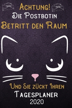 Achtung! Die Postbotin betritt den Raum und Sie zückt Ihren Tagesplaner 2020: DIN A5 Kalender / Terminplaner / Tageskalender 2020 12 Monate: Januar ... 2020 – Jeder Tag auf 1 Seite (German Edition)