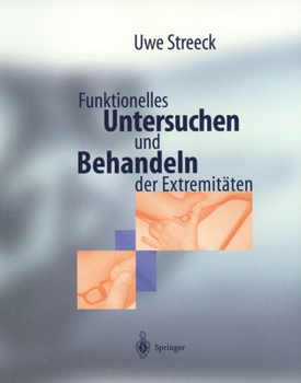 Paperback Funktionelles Untersuchen Und Behandeln Der Extremitäten: Diagnostik- Und Behandlungsschemata Mit Manueller Therapie Und Cyriax [German] Book