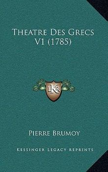 Paperback Theatre Des Grecs V1 (1785) Book