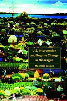 Hardcover U.S. Intervention and Regime Change in Nicaragua Book
