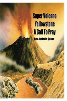 Paperback Super Volcano Yellowstone A Call to Pray Book
