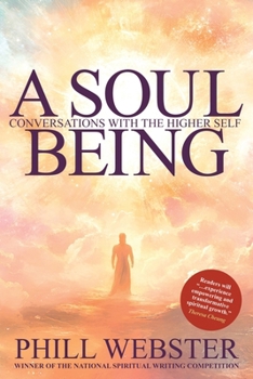 Paperback A Soul Being: Conversations With The Higher Self Book