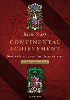 Hardcover Continental Achievement: Roman Catholics in the United States - Revolution and Early Republic Book