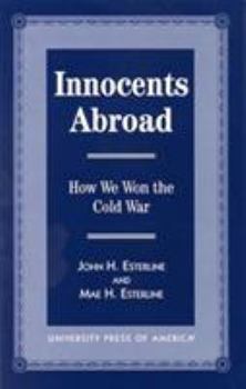 Paperback Innocents Abroad: How We Won the Cold War Book