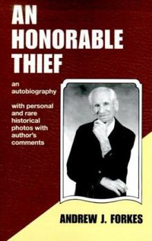 Paperback An Honorable Thief: An Autobiography With Personal and Rare Historical Photos With Authors Comments Book