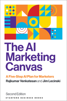 Paperback The AI Marketing Canvas, Second Edition: A Five-Step AI Plan for Marketers Book