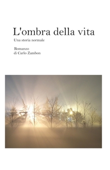 Paperback L'ombra della vita: Una storia normale [Italian] Book