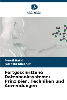 Fortgeschrittene Datenbanksysteme: Prinzipien, Techniken und Anwendungen (German Edition)