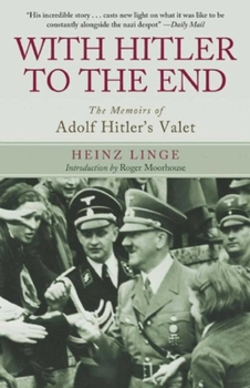 Paperback With Hitler to the End: The Memoirs of Adolf Hitler's Valet Book