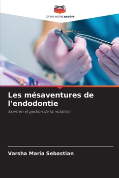 Paperback Les mésaventures de l'endodontie [French] Book