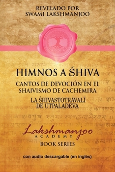 Paperback Himnos A Shiva: Cantos De Devoción En El Shaivismo De Cachemira [Spanish] [Large Print] Book