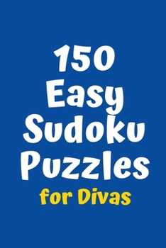 Paperback 150 Easy Sudoku Puzzles for Divas Book