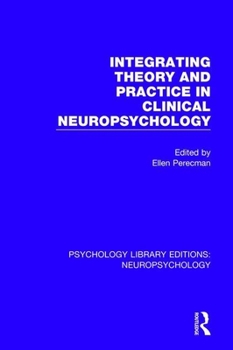 Paperback Integrating Theory and Practice in Clinical Neuropsychology Book