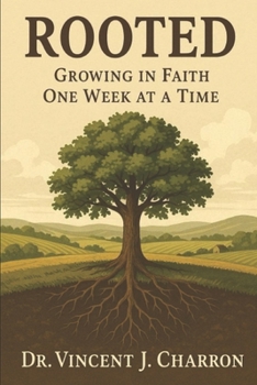 Paperback Rooted: Growing in Faith One Week at a Time Book
